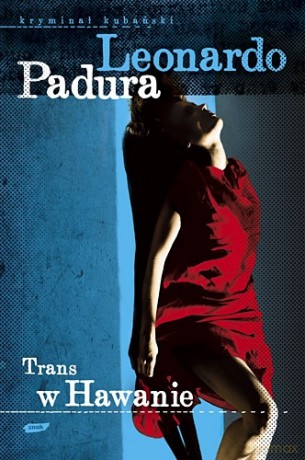 Trans w Hawanie - Leonardo Padura, Leonardo Padura [KSIĄŻKA]