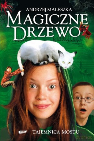 Magiczne drzewo. Tajemnica mostu - Andrzej Maleszka [KSIĄŻKA]