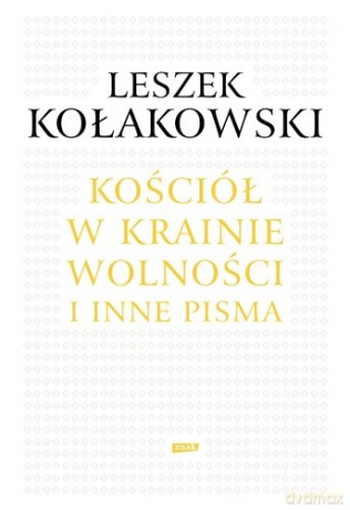 Kościół w krainie wolności - Leszek Kołakowski [KSIĄŻKA]