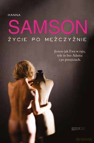 Życie po mężczyźnie - Hanna Samson [KSIĄŻKA]