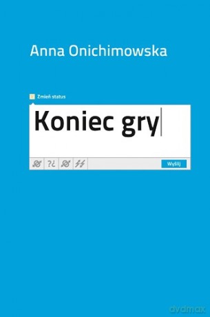 Koniec gry - Anna Onichimowska [KSIĄŻKA]