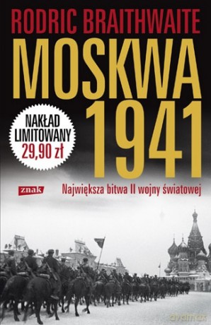 Moskwa 1941 - Rodric Braithwaite [KSIĄŻKA]