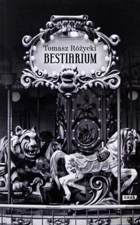 Bestiarium - Tomasz Różycki [KSIĄŻKA]