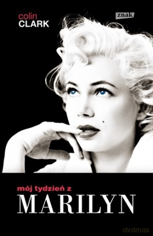 Mój tydzień z Marilyn - Colin Clark [KSIĄŻKA]