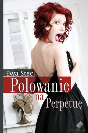 Polowanie na Perpetuę - Ewa Stec [KSIĄŻKA]