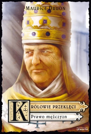 Królowie przeklęci. Prawo mężczyzn - Maurice Druon [KSIĄŻKA]