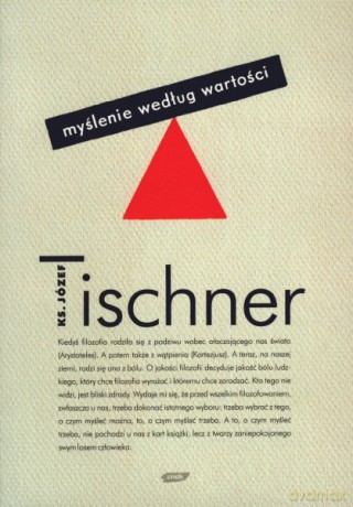 Myślenie według wartości - Józef Tischner [KSIĄŻKA]