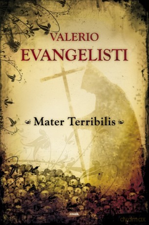 Mater Terribilis - Valerio Evangelisti [KSIĄŻKA]