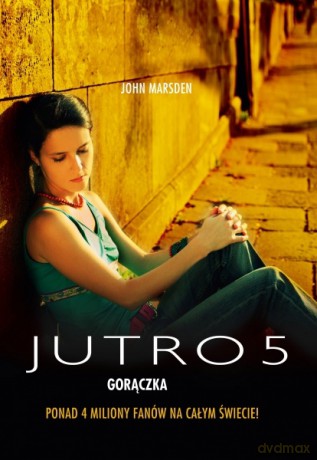 Jutro 5. Gorączka - John Marsden [KSIĄŻKA]