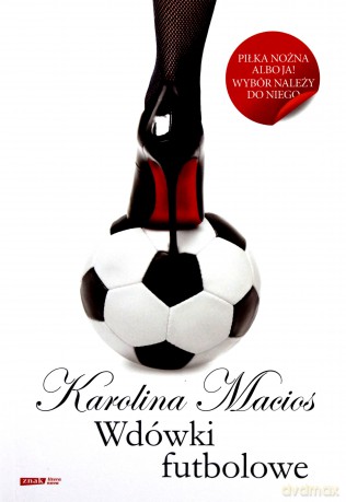 Wdówki futbolowe - Karolina Macios [KSIĄŻKA]