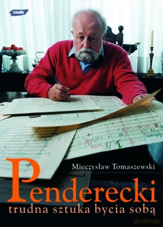 Penderecki. Trudna sztuka bycia sobą - Mieczysław Tomaszewski [KSIĄŻKA]