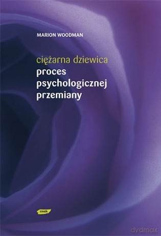 Ciężarna dziewica - Marion Woodman [KSIĄŻKA]