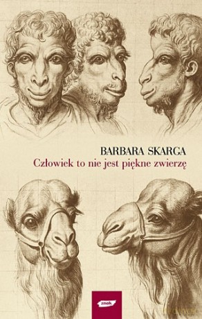 Człowiek to nie jest piękne zwierzę - Barbara Skarga [KSIĄŻKA]