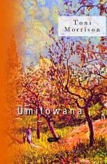 Umiłowana - Toni Morrison [KSIĄŻKA]