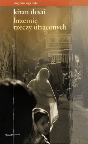 Brzemię rzeczy utraconych - Kiran Desai [KSIĄŻKA]