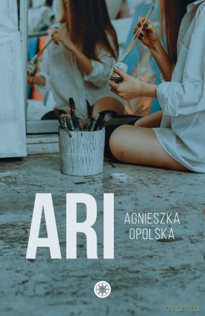 Ari - Agnieszka Opolska [KSIĄŻKA]