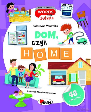 Dom czyli home. Poznaje główka words, czyli słówka - Katarzyna Vanevska [KSIĄŻKA]