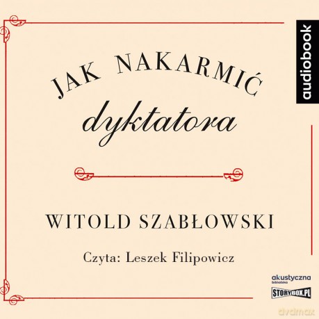 Jak nakarmić dyktatora - Witold Szabłowski [AUDIOBOOK]