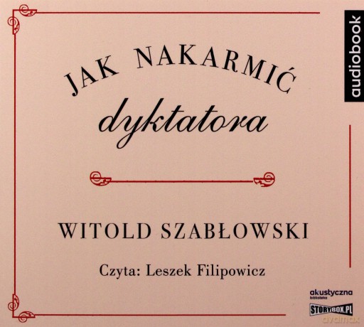 Jak nakarmić dyktatora - Witold Szabłowski [AUDIOBOOK]