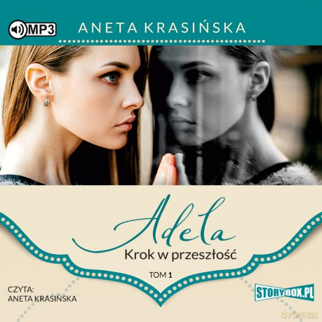 Krok w przeszłość. Adela (Tom 1) - Aneta Krasińska [AUDIOBOOK]