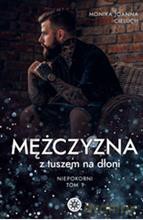 Mężczyzna z tuszem na dłoni (Tom 1) - Monika Joanna Cieluch [KSIĄŻKA]