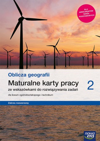 Nowe geografia Oblicza geografii Karty pracy maturalne 2 liceum i technikum zakres rozszerzony - Violetta Feliniak, Ewa Jaworska, Bogusława Marczewska, Sebastian Ropel [KSIĄŻKA]