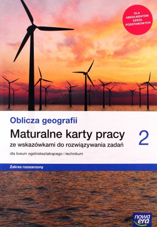 Nowe geografia Oblicza geografii Karty pracy maturalne 2 liceum i technikum zakres rozszerzony - Violetta Feliniak, Ewa Jaworska, Bogusława Marczewska, Sebastian Ropel [KSIĄŻKA]