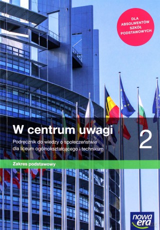 Nowe wiedza o społeczeństwie W centrum uwagi Podręcznik 2 liceum i technikum zakres podstawowy - Lucyna Czechowska, Arkadiusz Janicki [KSIĄŻKA]
