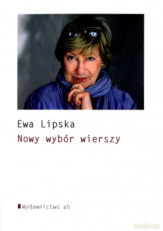 Nowy wybór wierszy - Ewa Lipska [KSIĄŻKA]