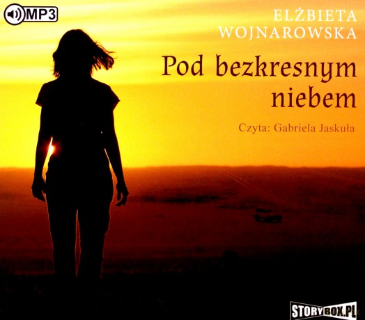 Pod bezkresnym niebem - Elżbieta Wojnarowska [AUDIOBOOK]