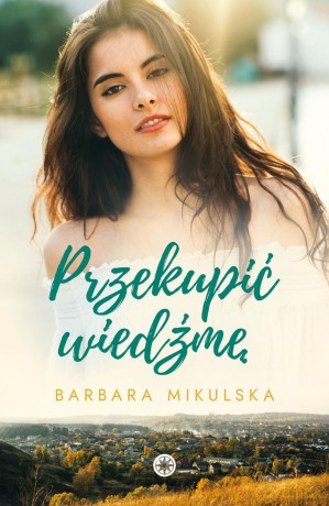 Przekupić wiedźmę - Barbara Mikulska [KSIĄŻKA]