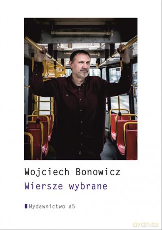 Wiersze wybrane - Wojciech Bonowicz [KSIĄŻKA]