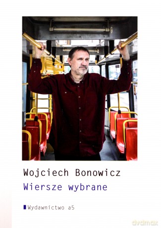 Wiersze wybrane - Wojciech Bonowicz [KSIĄŻKA]