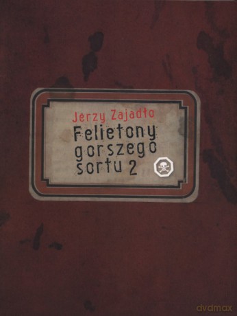 Felietony gorszego sortu 2 - Jerzy Zajadło [KSIĄŻKA]