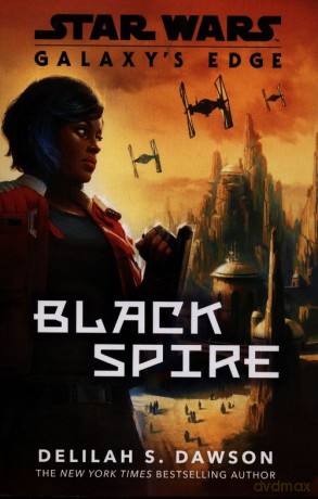 Galaxy's Edge Black Spire - Delilah S. Dawson [KSIĄŻKA]
