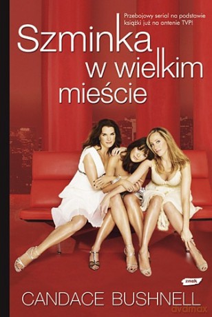 Szminka w wielkim mieście - Candace Bushnell [KSIĄŻKA]