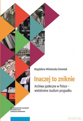 Inaczej to zniknie - Magdalena Wiśniewska-Drewniak [KSIĄŻKA]
