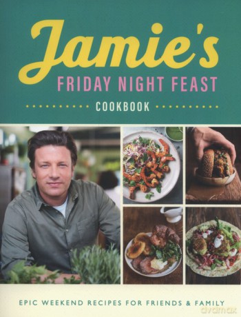 Jamie's Friday Night Feast Cookbook - Jamie Oliver [KSIĄŻKA]