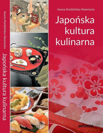 Japońska kultura kulinarna - Iwona Kordzińska-Nawrocka [KSIĄŻKA]