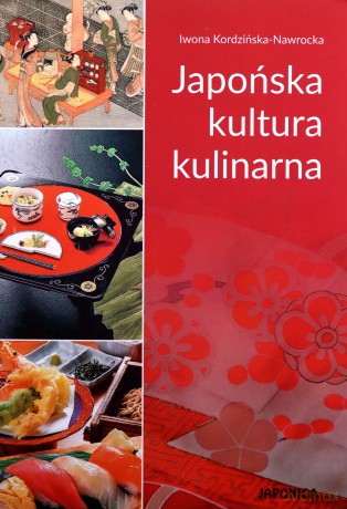 Japońska kultura kulinarna - Iwona Kordzińska-Nawrocka [KSIĄŻKA]