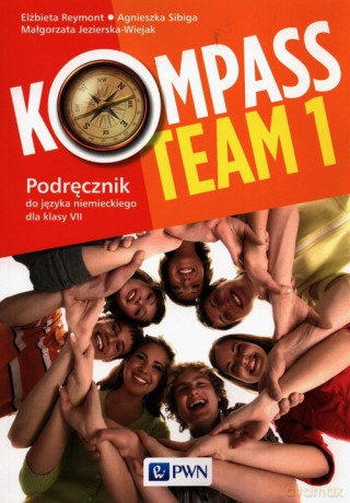 Kompass Team 1 Podręcznik do języka niemieckiego dla klas 7 - Elżbieta Reymont, Agnieszka Sibiga [KSIĄŻKA]