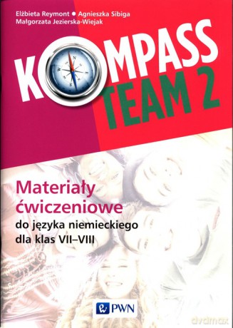 Kompass Team 2 Materiały ćwiczeniowe do języka niemieckiego 7-8 - Elżbieta Reymont, Agnieszka Sibiga [KSIĄŻKA]