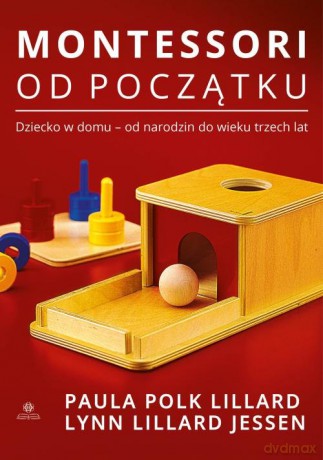 Montessori od początku - Polk Lillard Paula, LillardJessen Lynn [KSIĄŻKA]