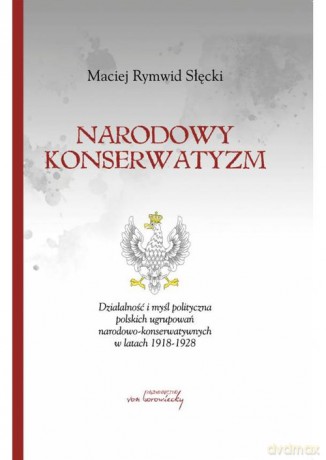 Narodowy konserwatyzm - Maciej Rymwid Słęckki [KSIĄŻKA]