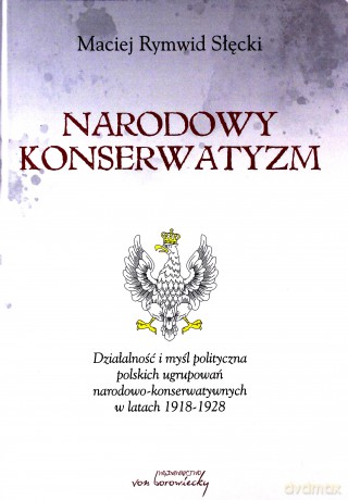 Narodowy konserwatyzm - Maciej Rymwid Słęckki [KSIĄŻKA]