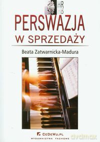 Perswazja w sprzedaży - Beata Zatwarnicka-Madura [KSIĄŻKA]