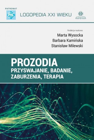 Prozodia Przyswajanie badanie zaburzenia terapia - Marta Wysocka, Barbara Kamińska [KSIĄŻKA]