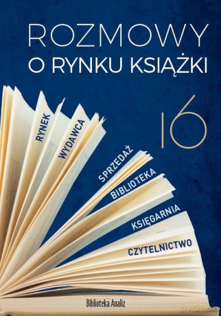 Rozmowy o rynku książki 16 [KSIĄŻKA]