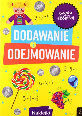 Szkoła na szóstkę Dodawanie i odejmowanie [KSIĄŻKA]