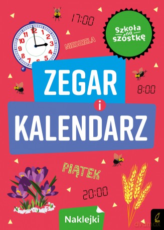 Szkoła na szóstkę Zegar i kalendarz [KSIĄŻKA]